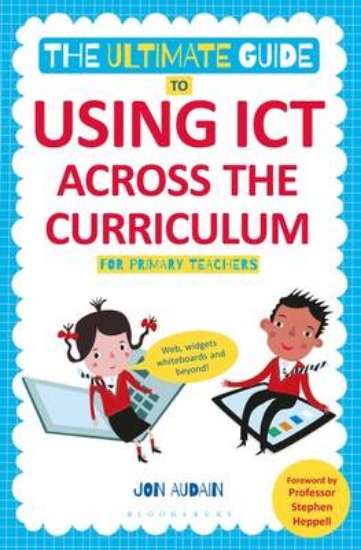 Picture of The Ultimate Guide to Using ICT Across the Curricu