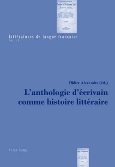 Picture of L'Anthologie d'Ecrivain Comme Histoire Litteraire