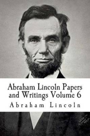 Picture of Abraham Lincoln Papers and Writings Volume 6