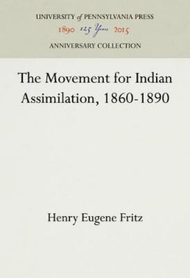 Picture of The Movement for Indian Assimilation, 1860-1890