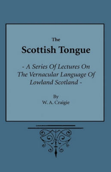 Picture of The Scottish Tongue - A Series Of Lectures On The