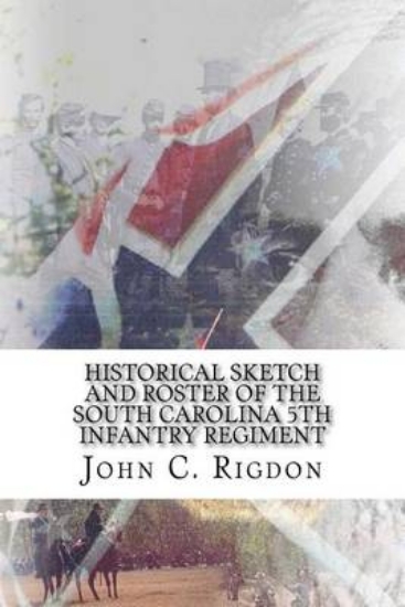 Picture of Historical Sketch and Roster of the South Carolina