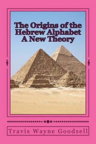 Picture of The Origins of the Hebrew Alphabet a New Theory