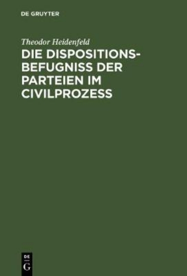 Picture of Die Dispositionsbefugniss Der Parteien Im Civilpro