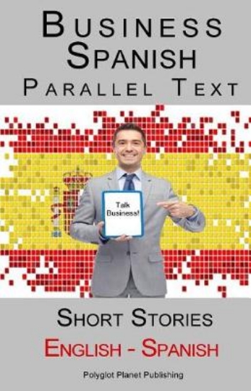 Picture of Business Spanish - Parallel Text - Short Stories (