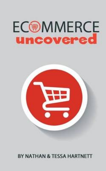 Picture of Ecommerce Uncovered - How To Start And Grow Your E