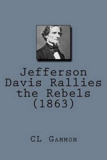 Picture of Jefferson Davis Rallies the Rebels (1863)