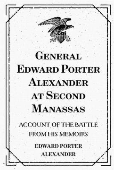 Picture of General Edward Porter Alexander at Second Manassas