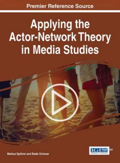 Picture of Applying the Actor-Network Theory in Media Studies