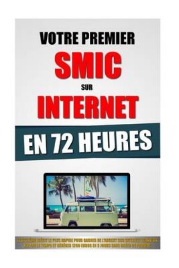 Picture of Votre Premier SMIC Sur Internet En 72 Heures