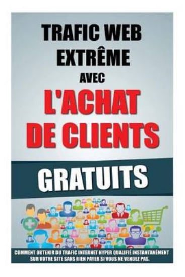 Picture of Trafic Web Extreme Avec L'Achat De Clients Gratuit