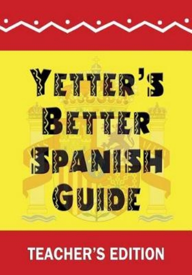 Picture of Yetter's Better Spanish Guide Teacher's Edition