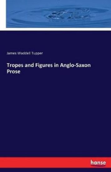 Picture of Tropes and Figures in Anglo-Saxon Prose