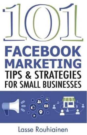 Picture of 101 Facebook Marketing Tips and Strategies for Sma