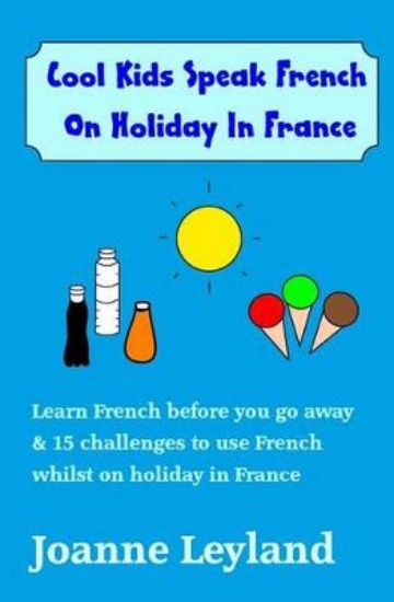 Picture of Cool Kids Speak French on Holiday in France