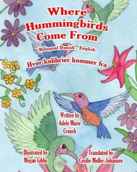 Picture of Where Hummingbirds Come From Bilingual Danish Engl