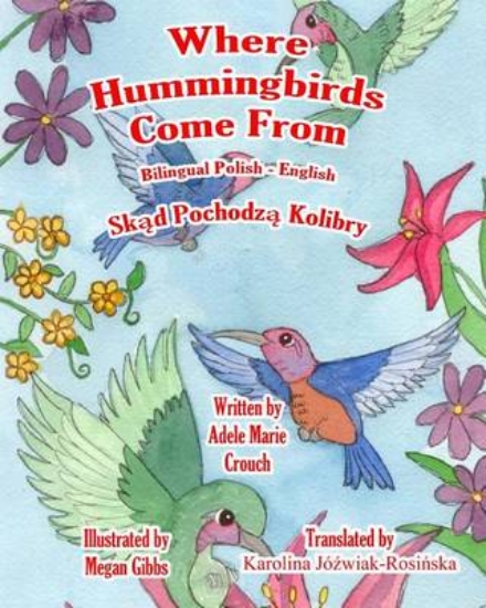 Picture of Where Hummingbirds Come From Bilingual Polish Engl