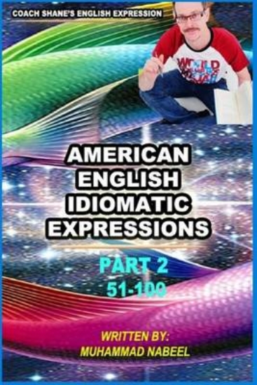 Picture of American English Idiomatic Expressions Part 2