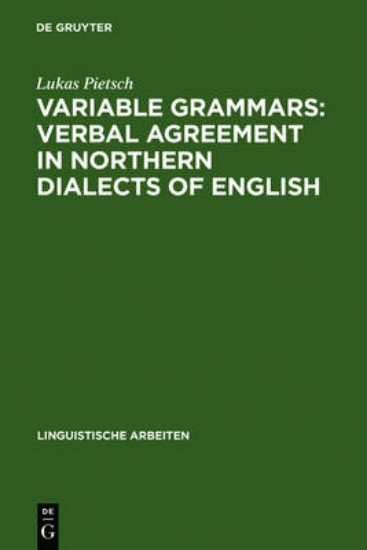 Picture of Variable Grammars: Verbal Agreement in Northern Di