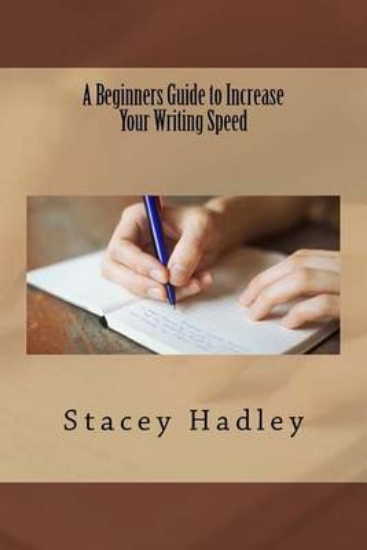 Picture of A Beginners Guide to Increase Your Writing Speed