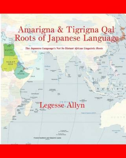 Picture of Amarigna & Tigrigna Qal Roots of Japanese Language