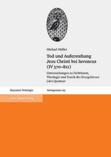 Picture of Tod Und Auferstehung Jesu Christi Bei Iuvencus (IV