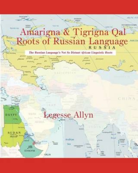 Picture of Amarigna & Tigrigna Qal Roots of Russian Language