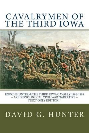 Picture of Cavalrymen of the Third Iowa [Text Only Edition]