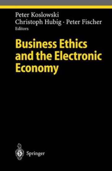 Picture of Business Ethics and the Electronic Economy