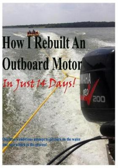 Picture of How I Rebuilt an Outboard Motor in Just 14 Days