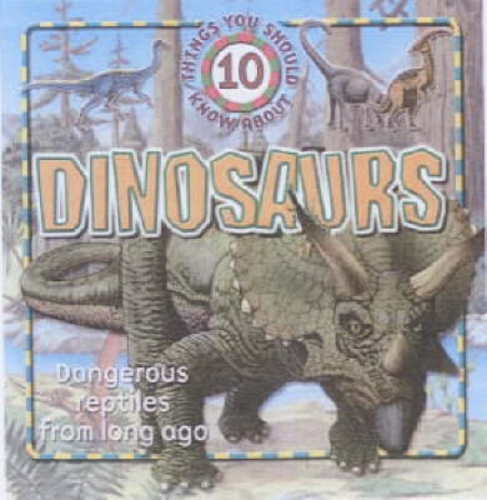 Picture of 10 Things You Should Know About Dinosaurs