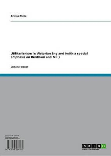 Picture of Utilitarianism in Victorian England (with a Specia