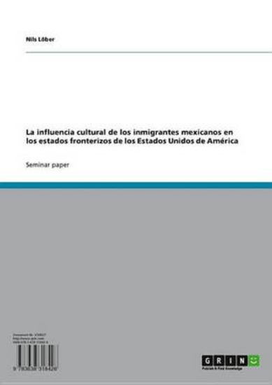 Picture of La Influencia Cultural de Los Inmigrantes Mexicano