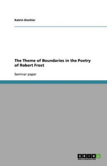 Picture of The Theme of Boundaries in the Poetry of Robert Fr