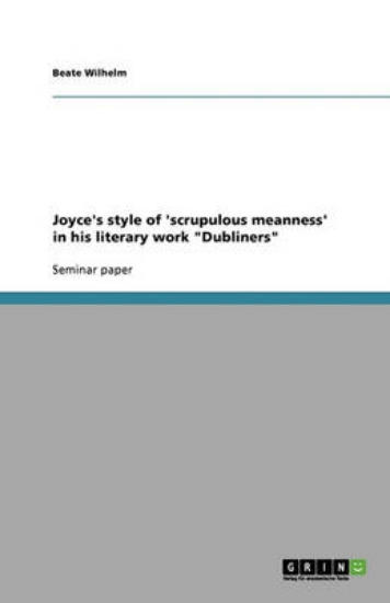 Picture of Joyce's style of 'scrupulous meanness' in his lite