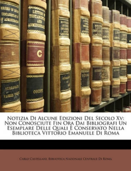 Picture of Notizia Di Alcune Edizioni del Secolo XV