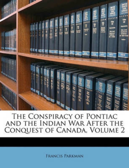 Picture of The Conspiracy of Pontiac and the Indian War After