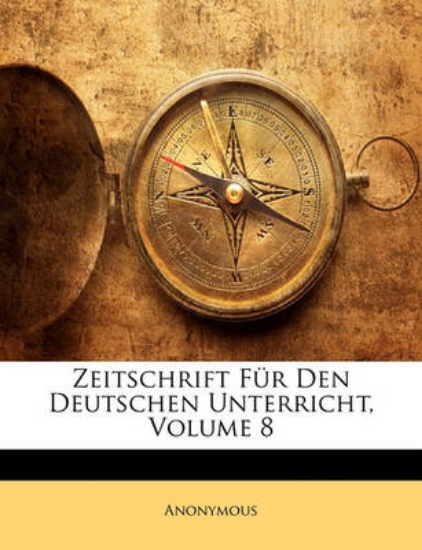 Picture of Zeitschrift Fur Den Deutschen Unterricht, Volume 8