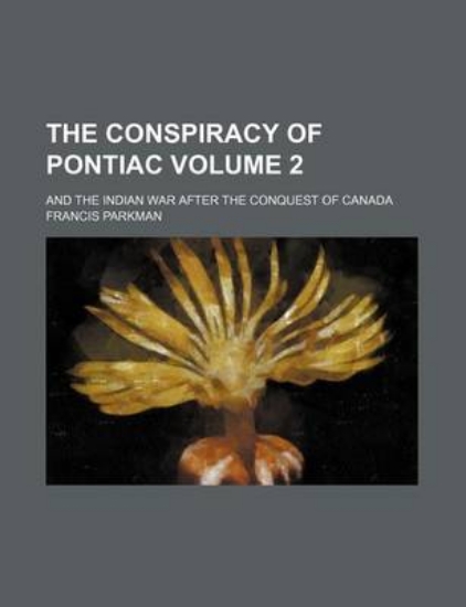 Picture of The Conspiracy of Pontiac Volume 2; And the Indian