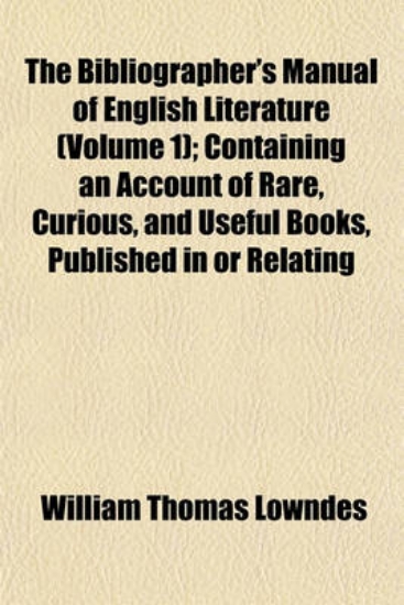 Picture of The Bibliographer's Manual of English Literature (