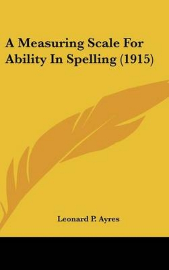 Picture of A Measuring Scale for Ability in Spelling (1915)