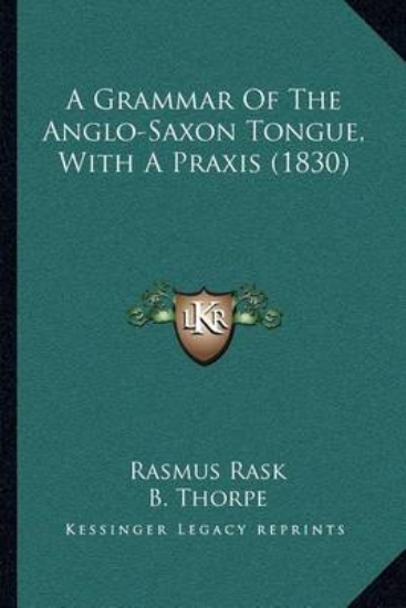 Picture of A Grammar of the Anglo-Saxon Tongue, with a Praxis