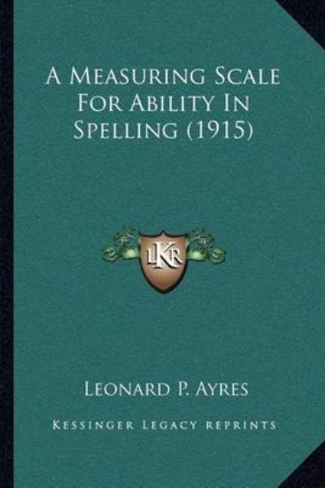 Picture of A Measuring Scale for Ability in Spelling (1915)