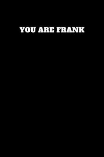 Picture of You Are Frank