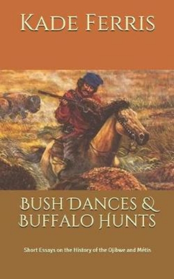 Picture of Bush Dances & Buffalo Hunts