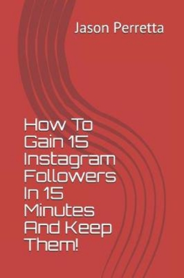 Picture of How to Gain 15 Instagram Followers in 15 Minutes a