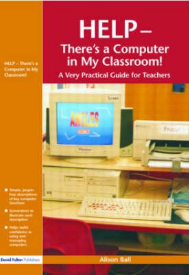 Picture of Help--There's a Computer in My Classroom!