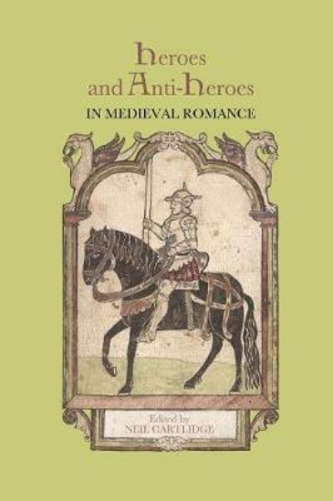 Picture of Heroes and Anti-Heroes in Medieval Romance