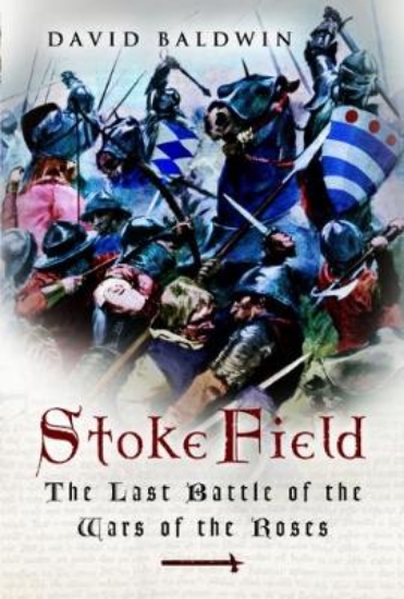 Picture of Stoke Field: the Last Battle of the War of the Ros