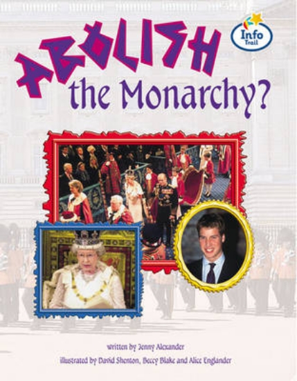 Picture of Abolish the Monarchy? Info Trail Fluent Book 5